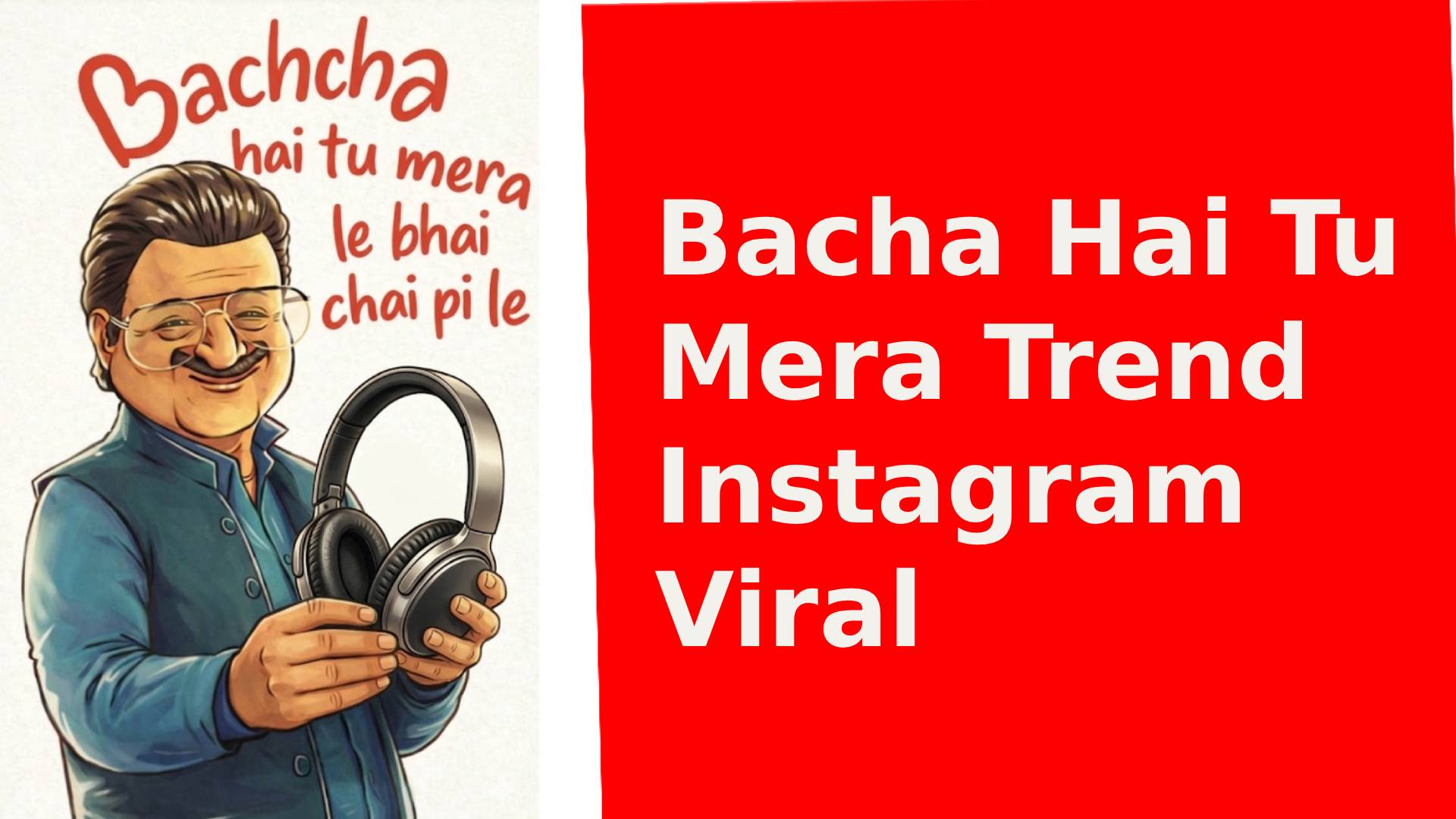 Bacha Hai Tu Mera Trend Instagram Viral