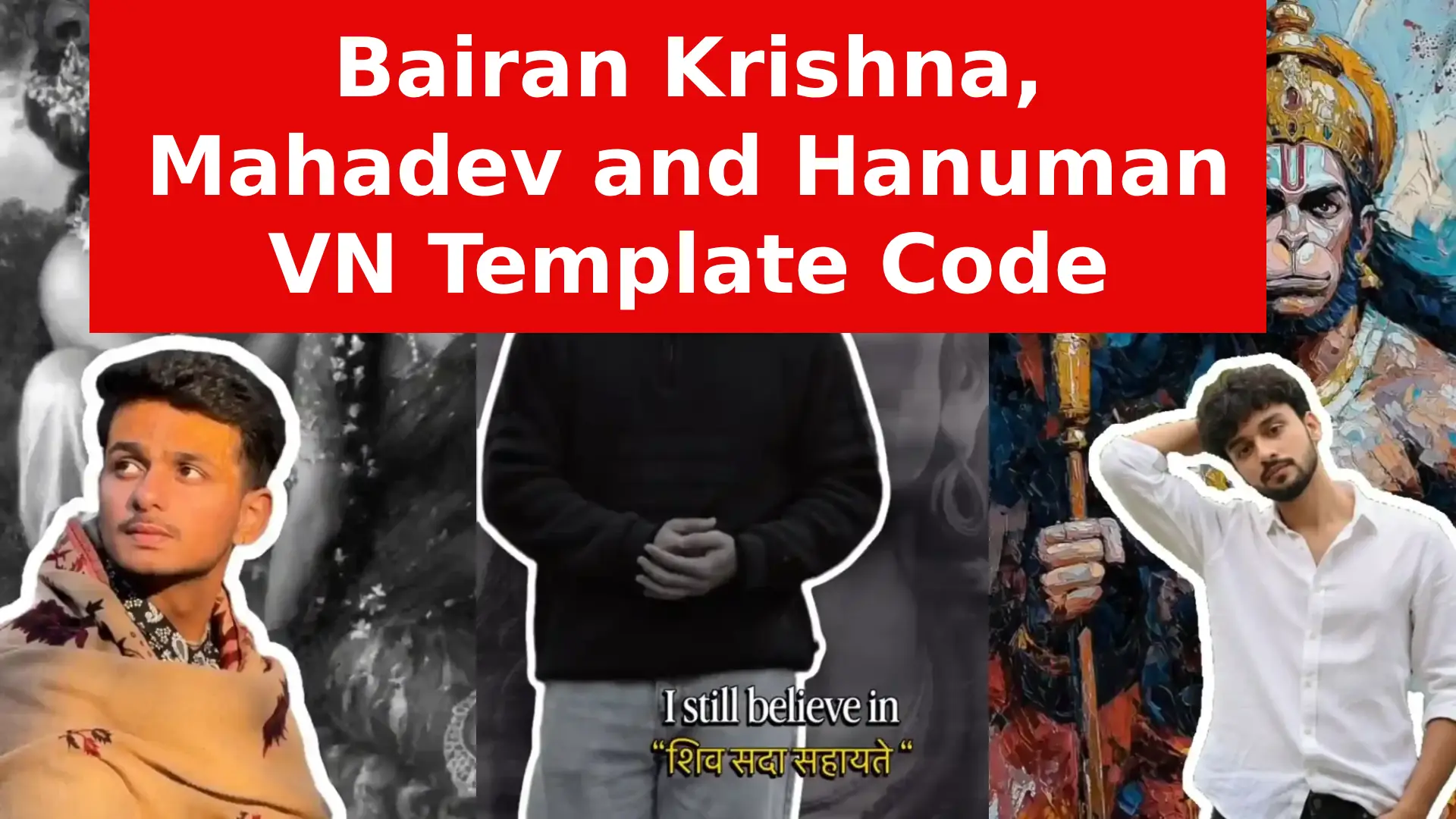 Bairan Krishna, Mahadev and Hanuman VN Template Code